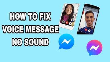 How To Fix Voice Message No Sound On Facebook Messenger App