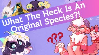 WTH Is An Original, Open, Regulated, & Closed Species?!