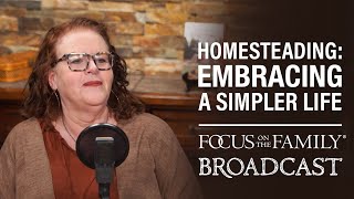 Homesteading: Embracing a Simpler Life - Kathi Lipp