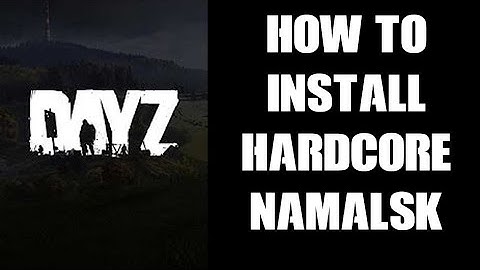 How To Install The Hardcore Version Of Namalsk On Your DayZ Community Private Server