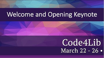 Code4Lib 2021: Monday Welcome and Opening Keynote