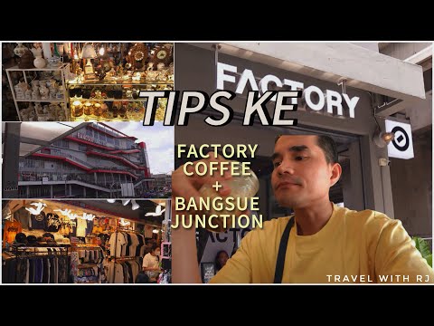 TIPS BANGKOK | FACTORY COFFEE | BANGSUE JUNCTION - LUBUK BUNDLE + BARANG VINTAGE 