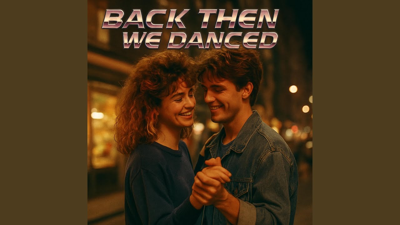 Back Then We Danced - YouTube