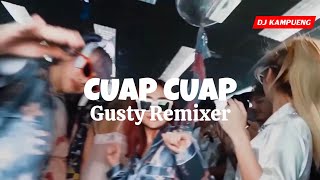 Gusty Remixer - Cuap Cuap (DIZTAN) 2024‼️