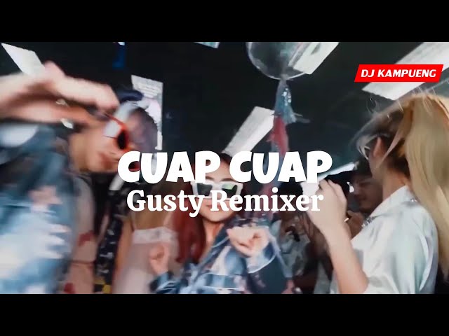 Gusty Remixer - Cuap Cuap (DIZTAN) 2024‼️ class=