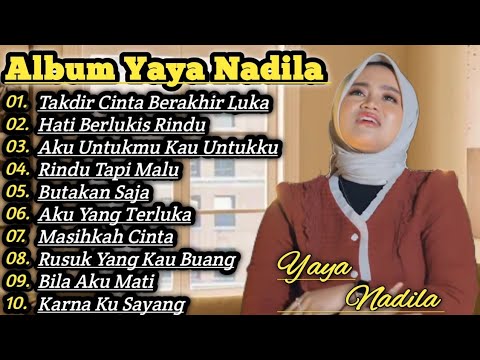 Takdir Cinta Berakhir Luka - Yaya Nadila Full Album Terbaru - Single dan Cover Yaya Nadila
