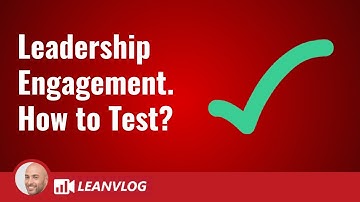Leadership Engagement in Lean and Kaizen. How to Test Quickly ? - Lean Short Thoughts #2