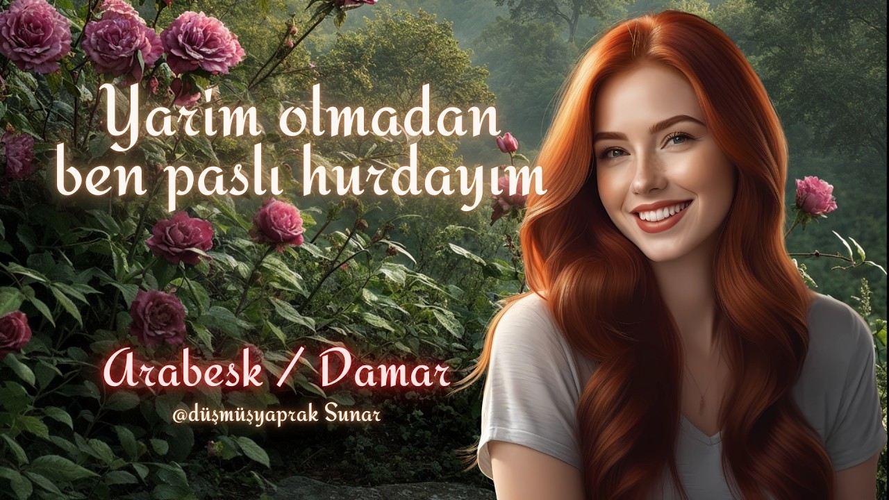 Yarim olmadan ben paslı hurdayım - Arabesk / Damar | Düşmüş Yaprak 2026