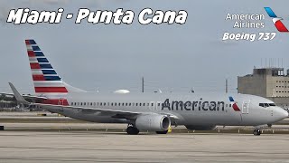 🇺🇸 Miami - Punta Cana - American Airlines - BOEING 737 - 🇩🇴