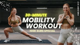 30 Min. Mobility Workout - NO REPEATS | 100k Subscriber Special | Full Body & Core, Follow Along