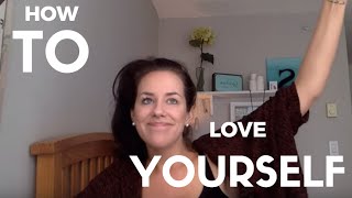 How To Love Yourself | Hungry for Happiness