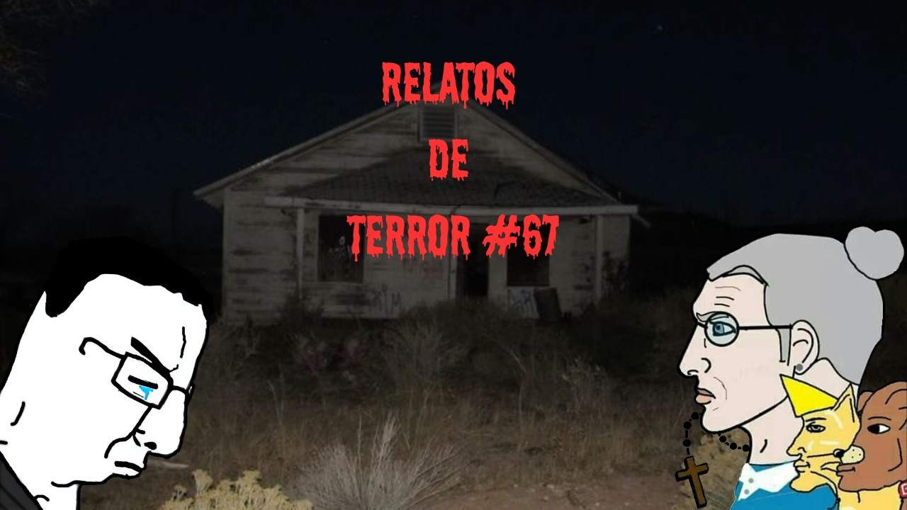 Relatos de terror #67 /x/ 4 Chan