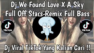 DJ WE FOUND LOVE X A SKY FULL OF STARS REMIX FULL BASS (Xjtgiri REMIX)‼️VIRAL TIKTOK TERBARU 2026‼️