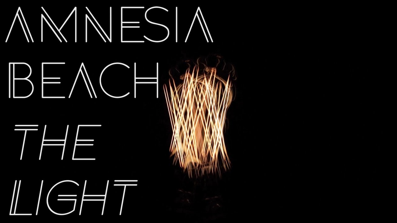 Watch Amnesia Beach - The Light on YouTube Watch Amnesia Beach - The Light on YouTube