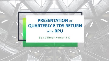 Preparation of quarterly E TDS Return in RPU