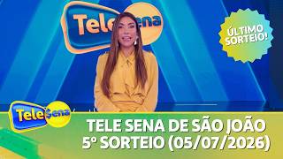 CONFIRA O 5º E ÚLTIMO SORTEIO DA TELE SENA DE SÃO JOÃO 2026 (05/07/2026)