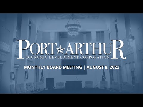 Port Arthur EDC | August 8, 2022 Meeting