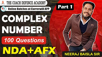 COMPLEX NUMBER(PART 1)| NDA 2022 | AIRFORCE X |100 QUESTIONS | | NEERAJ BAISLA SIR | THE COACH ACD.