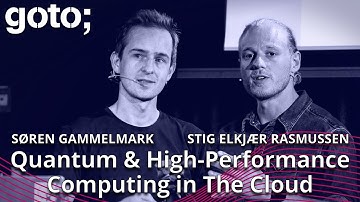 Quantum & High-Performance Computing in The Cloud • Søren Gammelmark & Stig E. Rasmussen • GOTO 2023