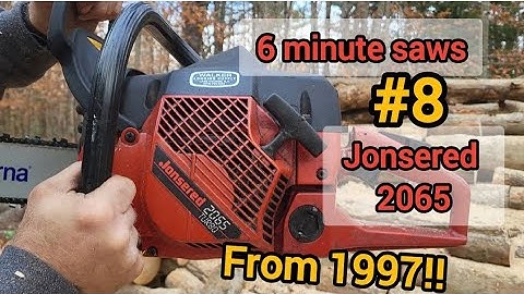 Six minute saws #8 jonsered 2065