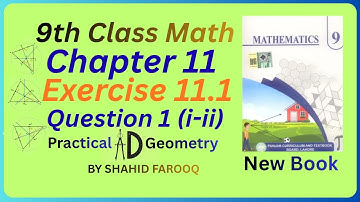 Class 9th Math New Book | Chapter 11 Exercise 11.1 Q1 (i–ii) | Practical Geometry | PITB