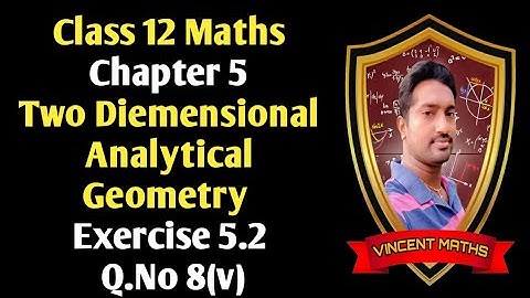 12th Maths|Excerise 5.2|Q.No8(v)|Chapter5|Two Diemensional Analytical Geometry |Vincent Maths|