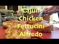 What&#39;s Cooking?  Cajun Chicken Fettucini Alfredo