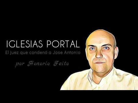 Iglesias Portal, el juez que condenó a José Antonio , Honorio Feito.