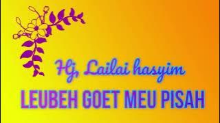 Download lagu karoke aceh LEUBEH GOET MEU PISAH Laila Hasyem