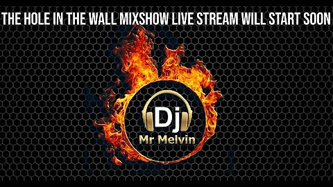 Dj Mr Melvin Live / Hole in the Wall  Mixshow 6/29...