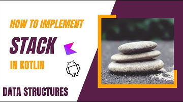 Stack Data Structure using Kotlin  | full implementation