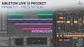 How to Creat an Ambient, Meditation - Moonlight Ableton Live 12 (Royalty Free Project)