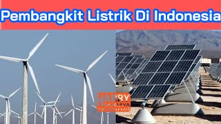 Jenis Jenis Pembangkit Listrik di Indonesia