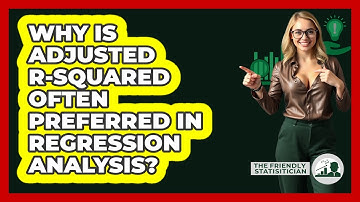 Why Is Adjusted R-squared Often Preferred In Regression Analysis? - The Friendly Statistician
