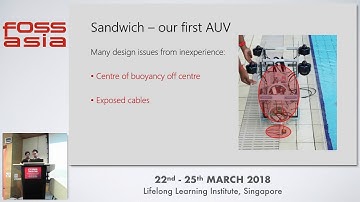 Adventures in designing an AUV - Daniel Lim Hai & Michael Jervoso -FOSSASIA 2018