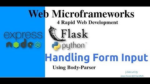 Web Microframeworks with Flask & Express - Handling &  Collecting Form Inputs In Express.js