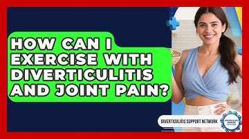 How Can I Exercise With Diverticulitis And Joint Pain? - Diverticulitis Support Network