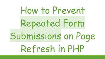 How to Prevent Repeated Form Submissions on Page Refresh in PHP