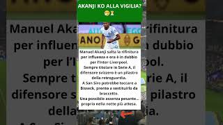Akanji KO alla vigilia? 🤧⏳