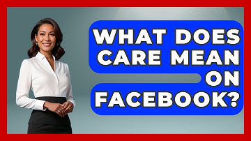 What Does Care Mean on Facebook? - Everyday-Networking