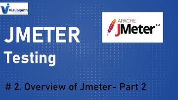 JMeter Testing Tutorials #2 - Overview of JMeter Testing By Visualpath