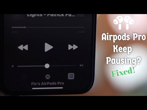 Fix- AirPods Pro keep pausing on their Own [Randomly]