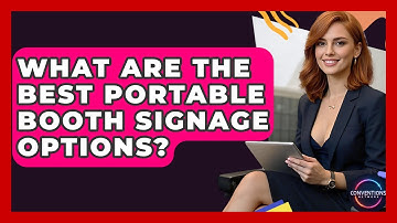 What Are The Best Portable Booth Signage Options? - Conventions Network