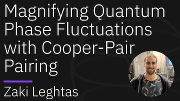 Magnifying Quantum Phase Fluctuations with Cooper-Pair Pairing | Seminar Series with Zaki Leghtas
