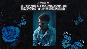 Phora - Love Yourself [Lyric Video]