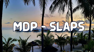 MDP - Slaps (Official song)