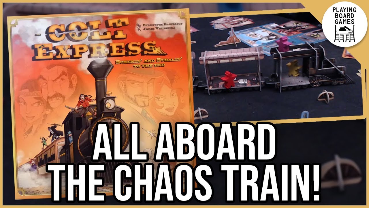 It's time board the chaos train in COLT EXPRESS (Board Game Gameplay) 