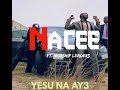 Nacee  yesu na aye feat worship leaders official