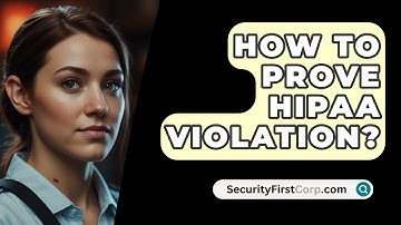 How To Prove HIPAA Violation? - SecurityFirstCorp.com