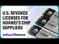 US revokes export licenses for Huawei&#39;s chip suppliers: FT